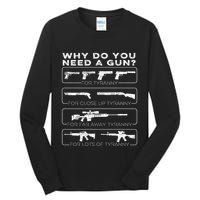 Why Do You Need A Gun For Tyranny Tall Long Sleeve T-Shirt