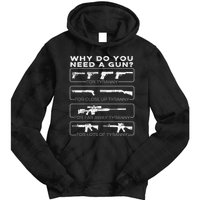 Why Do You Need A Gun For Tyranny Tie Dye Hoodie