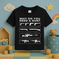 Why Do You Need A Gun For Tyranny Toddler T-Shirt