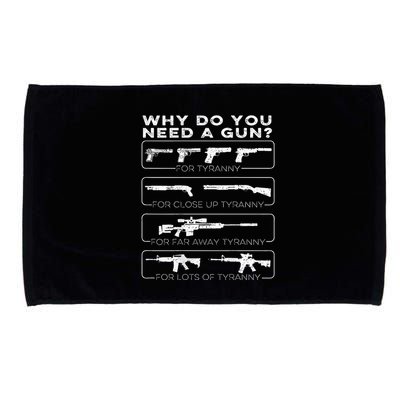 Why Do You Need A Gun For Tyranny Microfiber Hand Towel