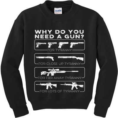Why Do You Need A Gun For Tyranny Kids Sweatshirt