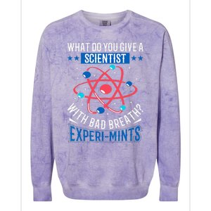 What Do You Give A Scientist Funny Dad Joke Colorblast Crewneck Sweatshirt