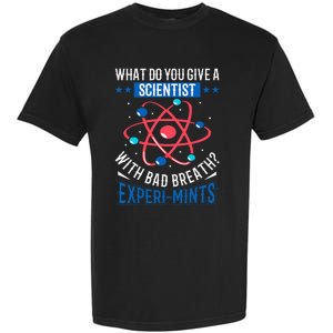 What Do You Give A Scientist Funny Dad Joke Garment-Dyed Heavyweight T-Shirt