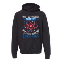 What Do You Give A Scientist Funny Dad Joke Premium Hoodie