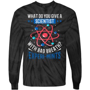 What Do You Give A Scientist Funny Dad Joke Tie-Dye Long Sleeve Shirt