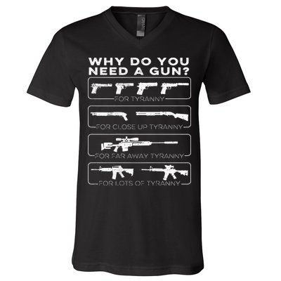 why do you need a gun for tyranny V-Neck T-Shirt