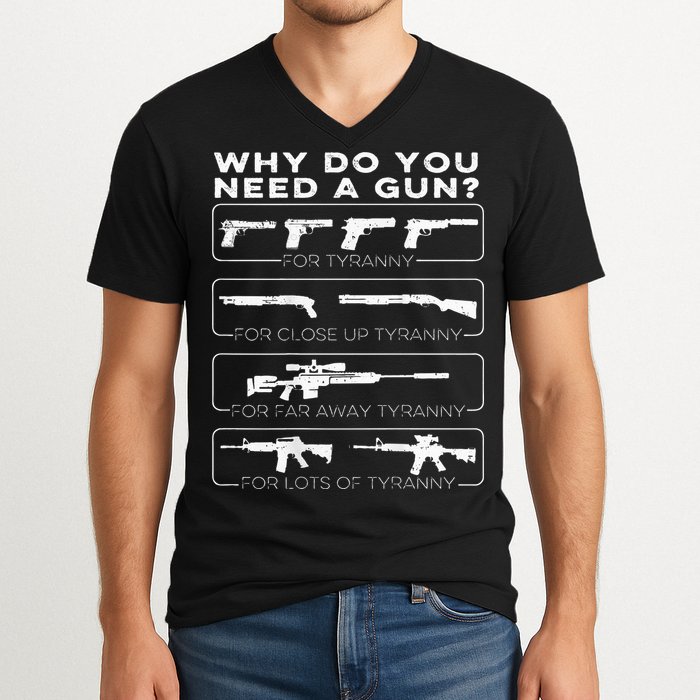 why do you need a gun for tyranny V-Neck T-Shirt