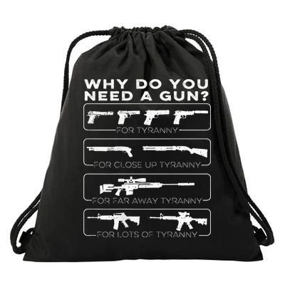 why do you need a gun for tyranny Drawstring Bag