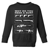 why do you need a gun for tyranny Toddler Sweatshirt