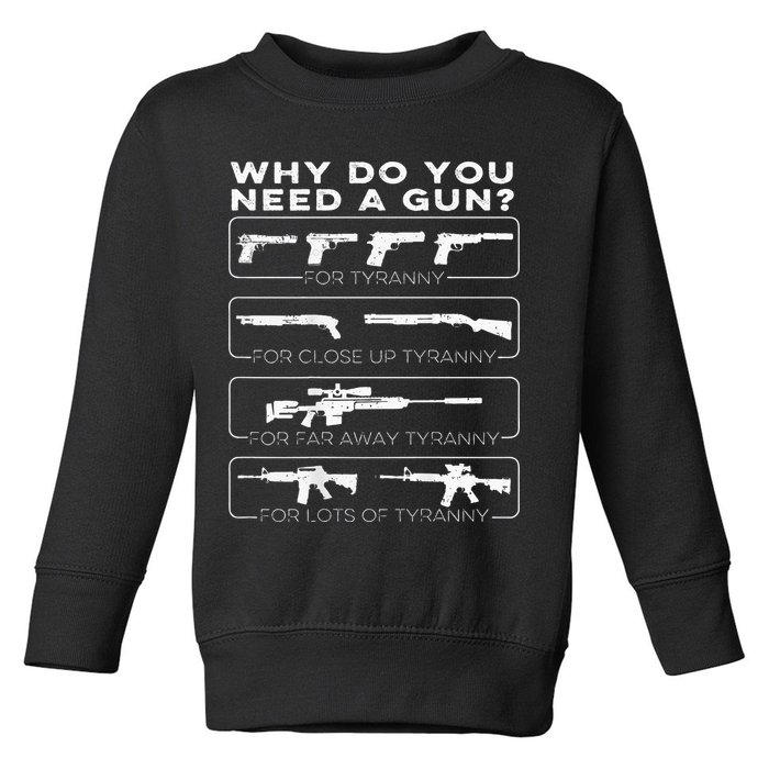 why do you need a gun for tyranny Toddler Sweatshirt