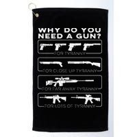 why do you need a gun for tyranny Golf Towel