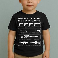 why do you need a gun for tyranny Toddler T-Shirt