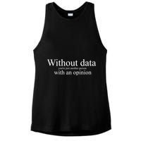 Without Data YouRe Just Another Person With An Opinion Ladies PosiCharge Tri-Blend Wicking Tank