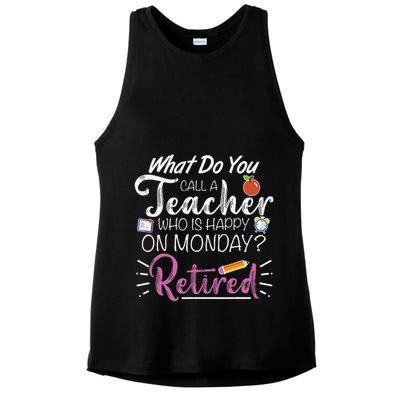 What Do You Call A Teacher Who Is Happy On Monday Retired Ladies PosiCharge Tri-Blend Wicking Tank