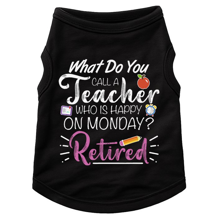 What Do You Call A Teacher Who Is Happy On Monday Retired Doggie Tank