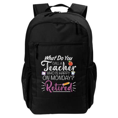 What Do You Call A Teacher Who Is Happy On Monday Retired Backpack
