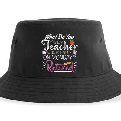 What Do You Call A Teacher Who Is Happy On Monday Retired Sustainable Bucket Hat
