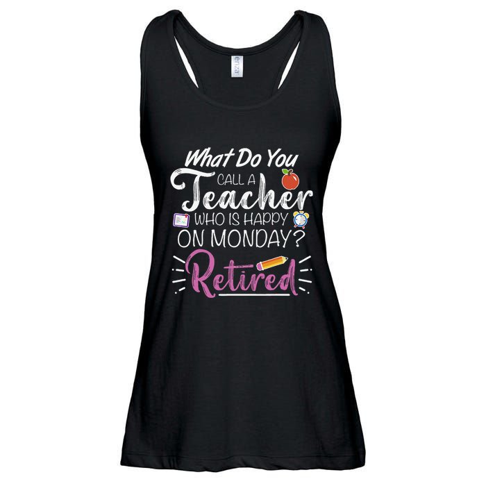 What Do You Call A Teacher Who Is Happy On Monday Retired Ladies Essential Flowy Tank