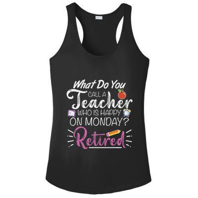 What Do You Call A Teacher Who Is Happy On Monday Retired Ladies PosiCharge Competitor Racerback Tank