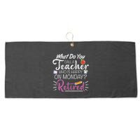 What Do You Call A Teacher Who Is Happy On Monday Retired Large Microfiber Waffle Golf Towel