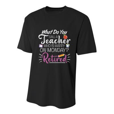 What Do You Call A Teacher Who Is Happy On Monday Retired Youth Performance Sprint T-Shirt