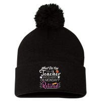 What Do You Call A Teacher Who Is Happy On Monday Retired Pom Pom 12in Knit Beanie