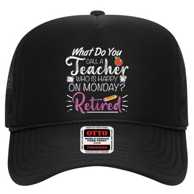 What Do You Call A Teacher Who Is Happy On Monday Retired Trucker Hat