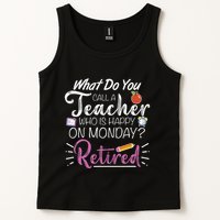 What Do You Call A Teacher Who Is Happy On Monday Retired Tank Top