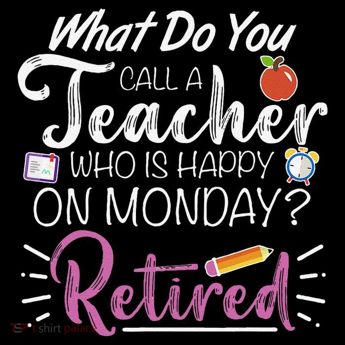 What Do You Call A Teacher Who Is Happy On Monday Retired Kids T-Shirt