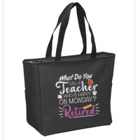 What Do You Call A Teacher Who Is Happy On Monday Retired Zip Tote Bag