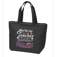 What Do You Call A Teacher Who Is Happy On Monday Retired Zip Tote Bag
