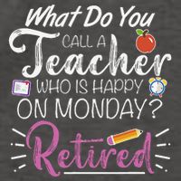 What Do You Call A Teacher Who Is Happy On Monday Retired Vector Backpack