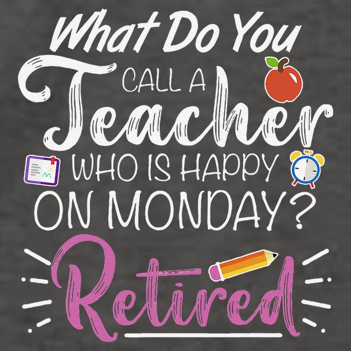 What Do You Call A Teacher Who Is Happy On Monday Retired Vector Backpack