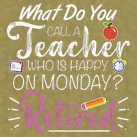 What Do You Call A Teacher Who Is Happy On Monday Retired Garment-Dyed Women's Muscle Tee