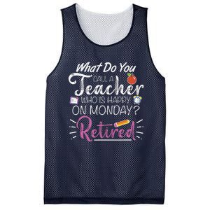 What Do You Call A Teacher Who Is Happy On Monday Retired Mesh Reversible Basketball Jersey Tank