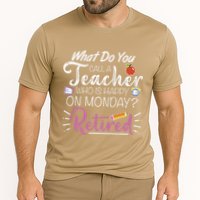 What Do You Call A Teacher Who Is Happy On Monday Retired Performance Shirt