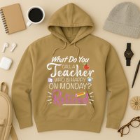 What Do You Call A Teacher Who Is Happy On Monday Retired Hoodie
