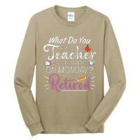 What Do You Call A Teacher Who Is Happy On Monday Retired Tall Long Sleeve T-Shirt