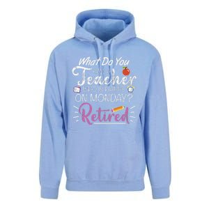 What Do You Call A Teacher Who Is Happy On Monday Retired Unisex Surf Hoodie