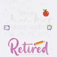 What Do You Call A Teacher Who Is Happy On Monday Retired Garment-Dyed Sweatshirt