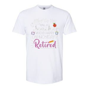 What Do You Call A Teacher Who Is Happy On Monday Retired Softstyle CVC T-Shirt