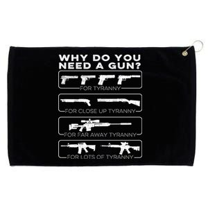 Why Do You Need A Gun For Tyranny Cute Gift Grommeted Golf Towel