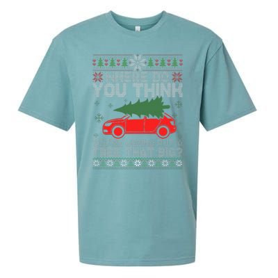 Where Do You Think You're Gonna A Tree That Big Ugly Sweater Sueded Cloud Jersey T-Shirt