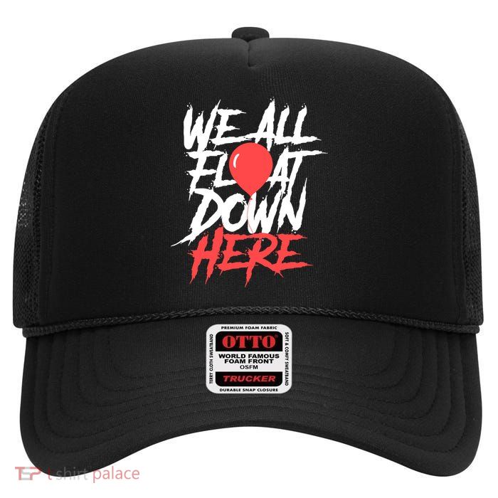 We All Float Down Here High Crown Mesh Back Trucker Hat
