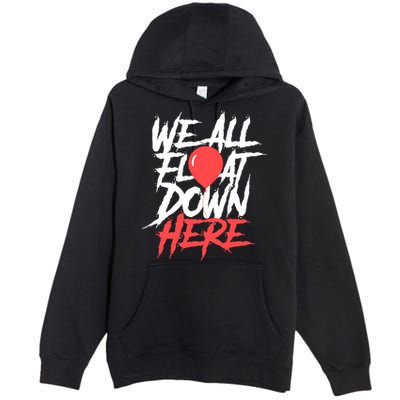 We All Float Down Here Premium Pullover Hoodie