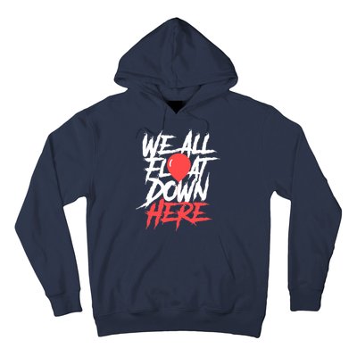 We All Float Down Here Hoodie