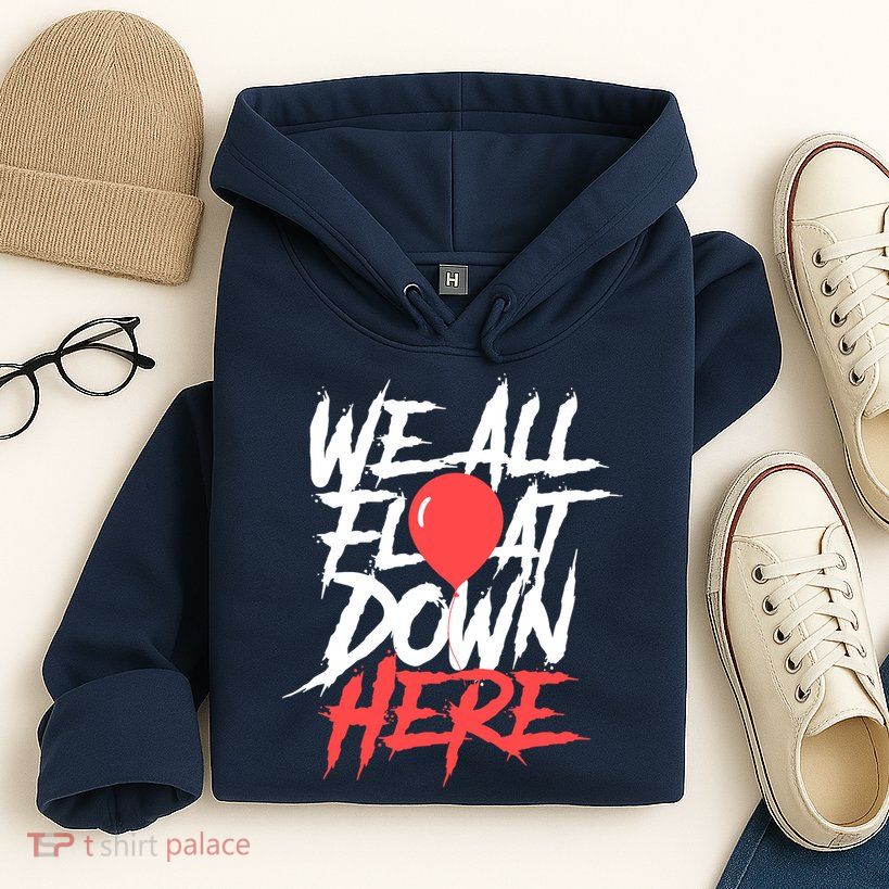 We All Float Down Here Hoodie