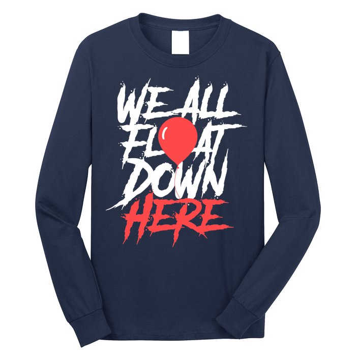 We All Float Down Here Long Sleeve Shirt