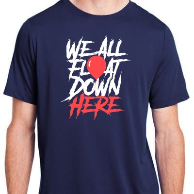 We All Float Down Here Adult ChromaSoft Performance T-Shirt