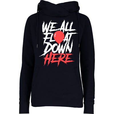 We All Float Down Here Womens Funnel Neck Pullover Hood